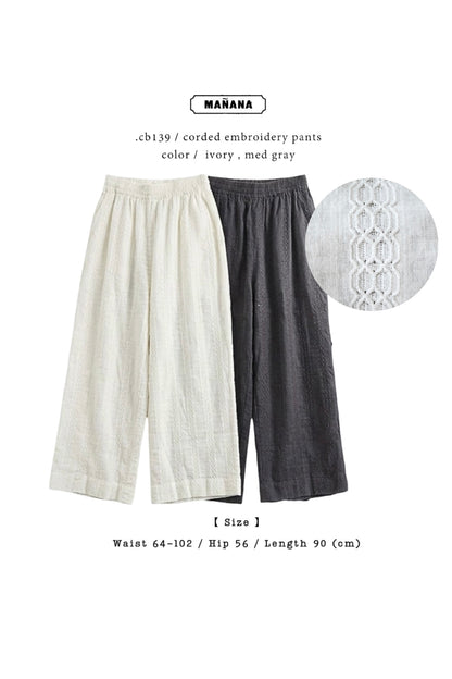 CB139 CORDED EMBROIDERY PANTS