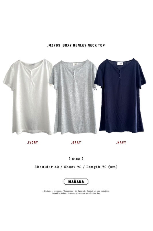 MZ789 BOXY HENLEY NECK TOP 【 2件減-$20, 3件減-$40 】