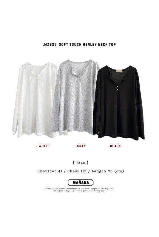 MZ825 SOFT TOUCH HENLEY NECK TOP